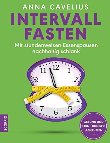 Anna Cavelius - Intervallfasten. Mit stundenweisen Essenspausen nachhaltig schlank - Preis vom 30.09.2026 09:01:18 h
