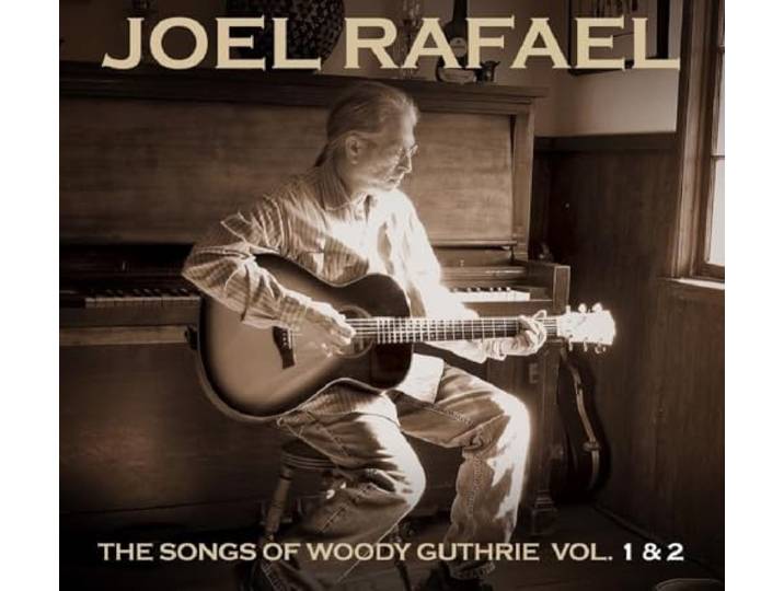 Joel Rafael - The Songs Of Woody Guthrie: 1