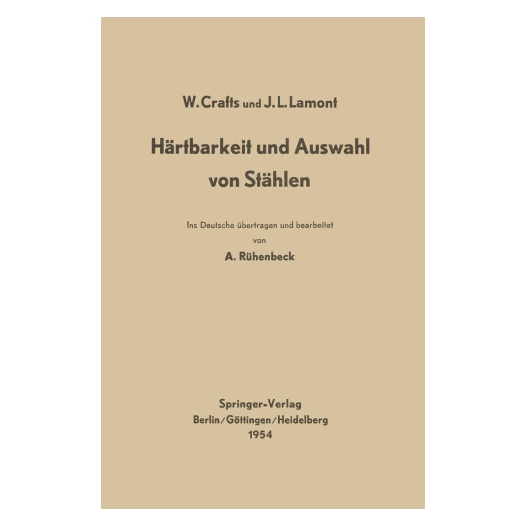 Springer Härtbarkeit und Auswahl von Stählen (Deutsch, Softcover, John L Lamont, Walter Crafts) (55529810)