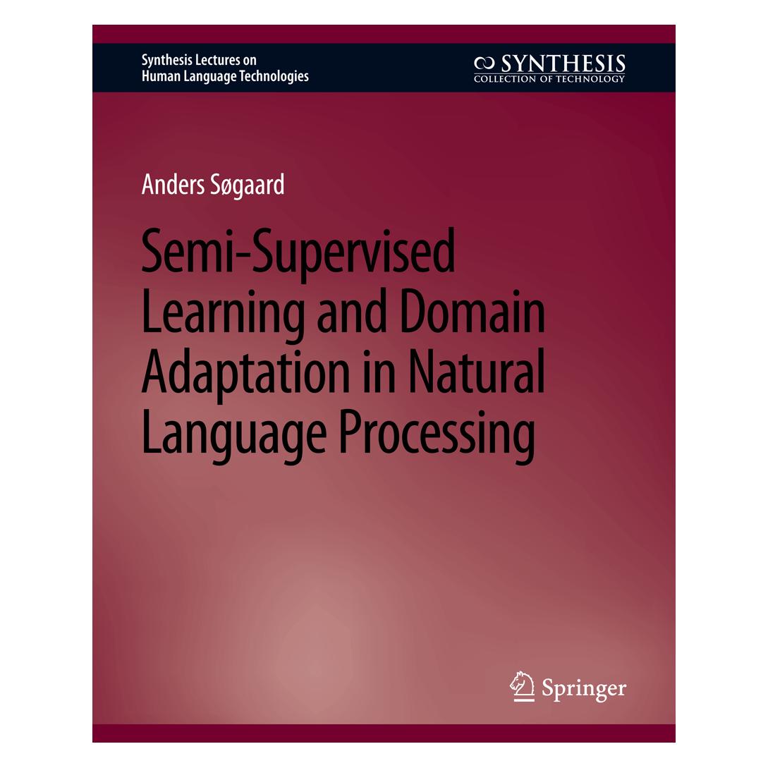 Springer Semi-Supervised Learning and Domain Adaptation in Natural Language Processing (Englisch, Softcover, Anders Søgaard) (56863387)
