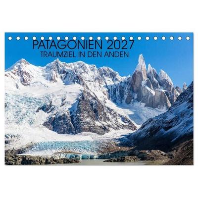 Patagonien 2027 - Traumziel in den Anden (Tischkalender 2027 DIN A5 quer), CALVENDO Monatskalender