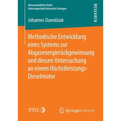 Methodische Entwicklung eines Systems zur Abgasenergierückgewinnung und dessen Untersuchung an einem Höchstleistungs-Dieselmotor, Taschenbuch von