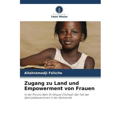 Zugang zu Land und Empowerment von Frauen, Taschenbuch von Allahramadji Félicite, Verlag Unser Wissen, 978-620-6-09694-8