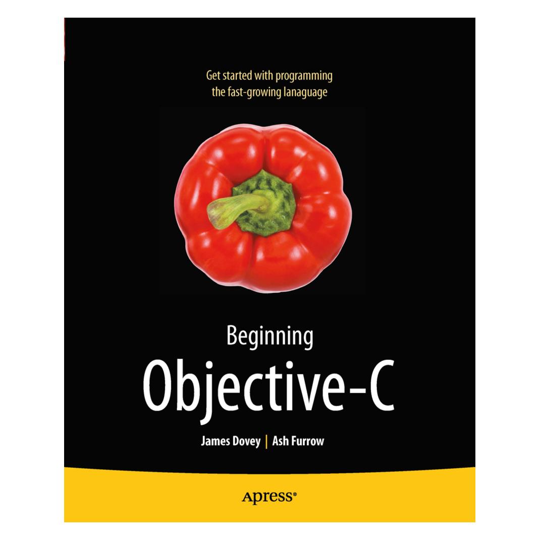 Springer Beginning Objective-C (Englisch, Softcover, Ashley Alonzo Hale Furrow, James Dovey) (9781430243687)