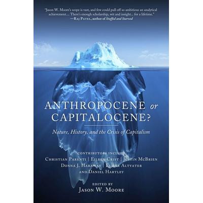 Anthropocene or Capitalocene?, Taschenbuch von Jason W. Moore, PM Press, 978-1-62963-148-6