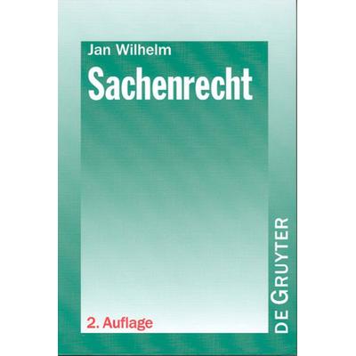 Sachenrecht, Gebundene Ausgabe von Jan Wilhelm, De Gruyter, 978-3-11-016557-9