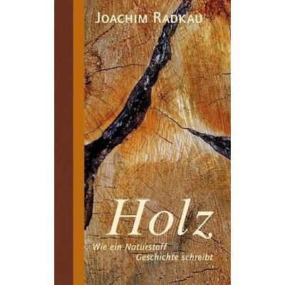Holz, Taschenbuch von Joachim Radkau, Oekom verlag, 978-3-96238-068-7