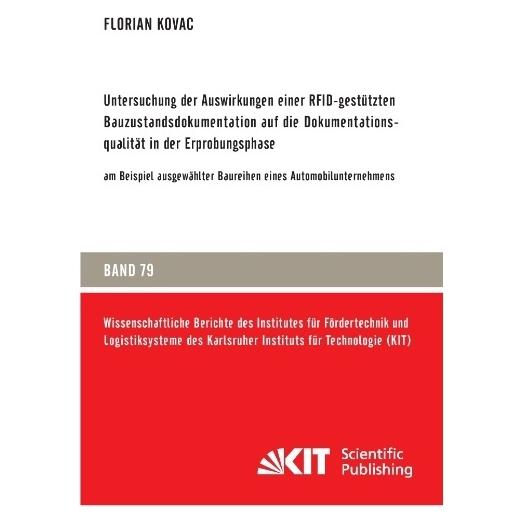KIT Scientific Publishing Untersuchung der Auswirkungen einer RFID-gestützten Bauzustandsdokumentation auf die Dokumentationsq (Deutsch, Softcover, Florian Kovac) (55527033)
