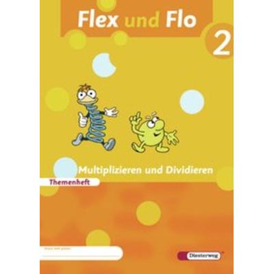 Flex und Flo 2 Themenheft. Multiplizieren und Dividieren, Geheftet von Britta Decker,Jana Arndt,Claudia Brall,Rolf Breiter,Christiane Deutschmann,