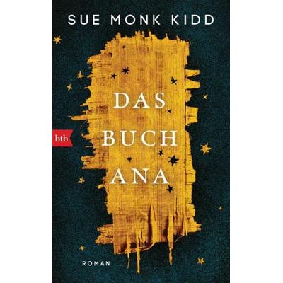 Das Buch Ana, Gebundene Ausgabe von Sue Monk Kidd, btb