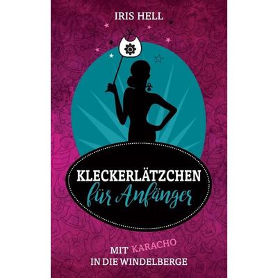 Kleckerlätzchen für Anfänger, Taschenbuch von Iris Hell, Tredition, 978-3-7439-2218-1