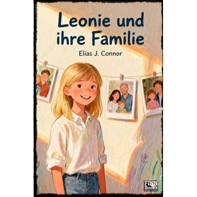 Leonie / Leonie und ihre Familie, Taschenbuch von Elias J. Connor, Epubli, 978-3-565-41943-2