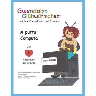A putta Computa, Taschenbuch von Barbara Füreder-Kitzmüller, Buchschmiede, 978-3-99139-716-8