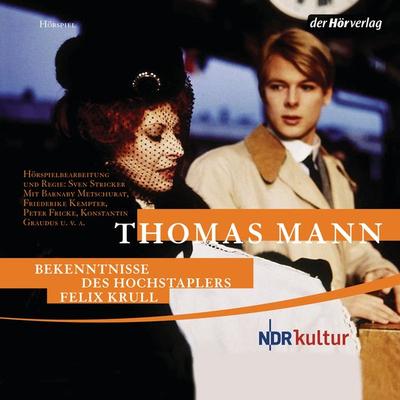 Bekenntnisse des Hochstaplers Felix Krull - Thomas Mann, Audio, 9783844523645