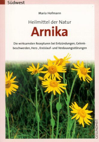 Maria Hofmann - Heilmittel der Natur. Arnika - Preis vom 10.10.2026 11:48:34 h