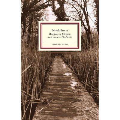 Buckower Elegien und andere Gedichte, Gebundene Ausgabe von Bertolt Brecht, Insel, 978-3-458-17731-9