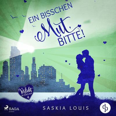 Ein bisschen Mut, bitte! (Verliebt in Eden Bay 4) - Saskia Louis, Audio, 9788726524031