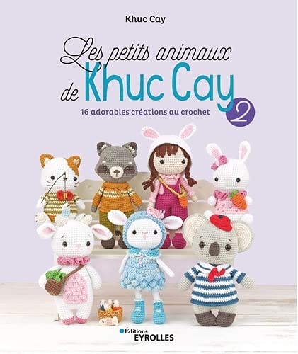 Khuc Cay - Les petits animaux de Khuc Cay. Vol. 2. 16 adorables créations au crochet - Preis vom 17.10.2026 19:25:27 h