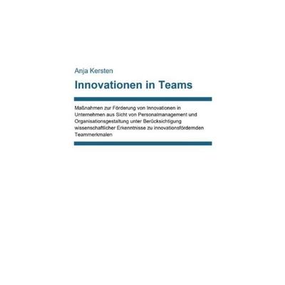 Innovationen in Teams, Taschenbuch von Anja Kersten, Epubli, 978-3-7485-3323-8