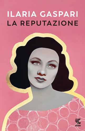 Ilaria Gaspari - La reputazione (Narratori della Fenice) - Preis vom 01.10.2026 17:08:56 h