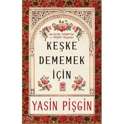 Keske Dememek Icin, Taschenbuch von Yasin Pisgin, Tikla24.de BS