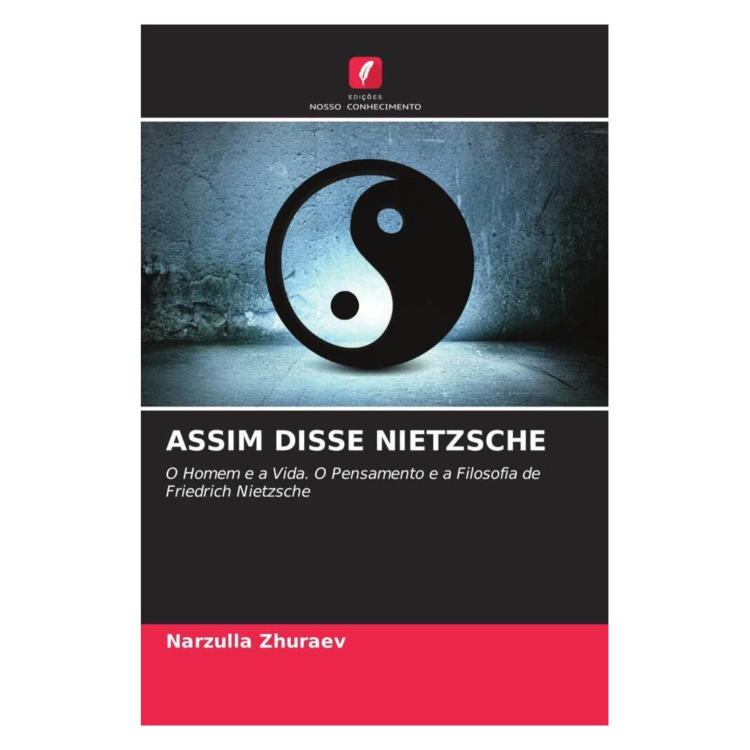 Edicoes Nosso Conhecimento Assim Disse Nietzsche (Softcover, Narzulla Zhuraew) (51467916)
