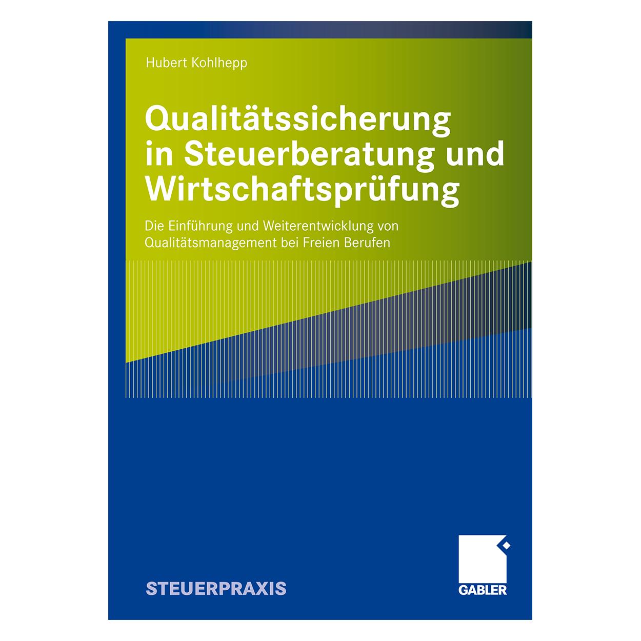 Gabler Qualitätssicherung in Steuerberatung und Wirtschaftsprüfung (Deutsch, Softcover, Hubert Kohlhepp) (55194065)