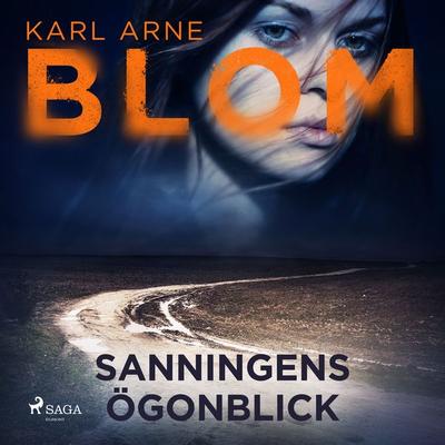 Sanningens ögonblick - Karl Arne Blom, Audio, 9788726139624