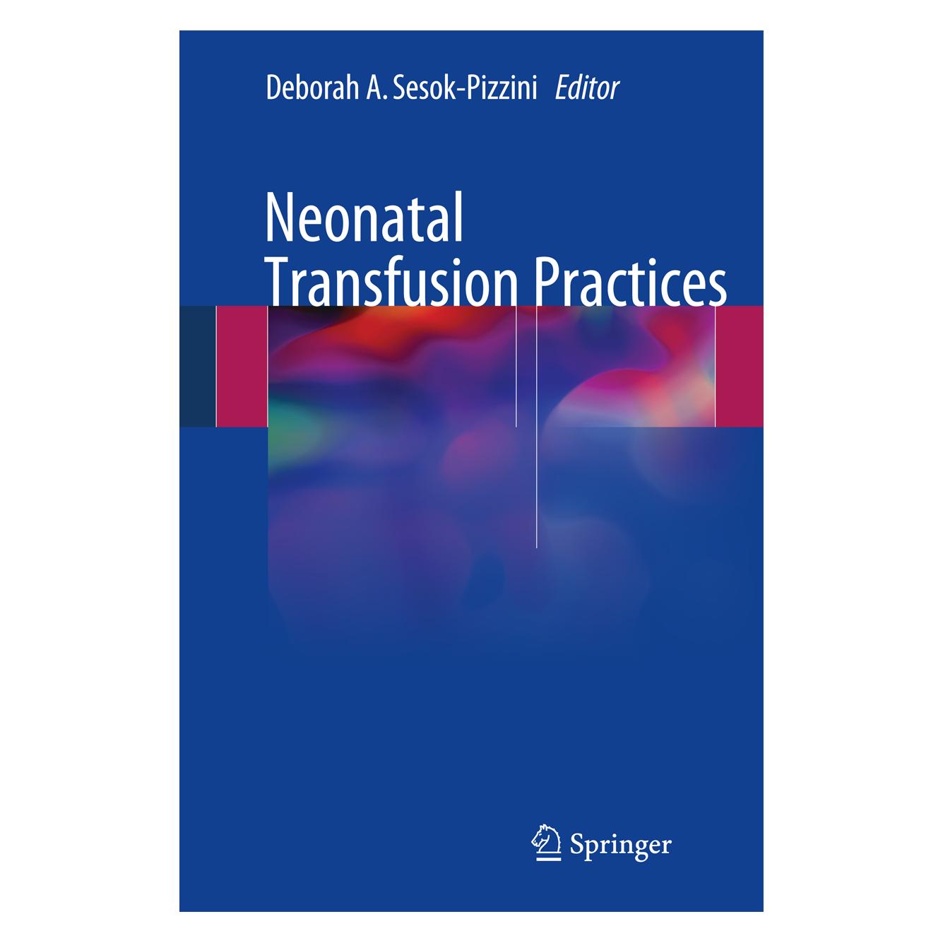 Springer Neonatal Transfusion Practices (Englisch, Hardcover, Deborah A. Sesok-Pizzini) (9783319427621)