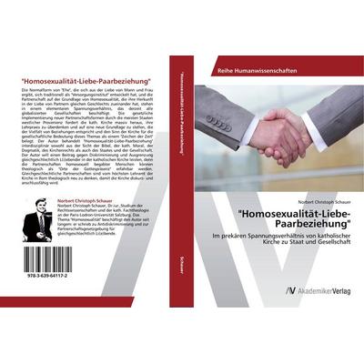 Homosexualität-Liebe-Paarbeziehung, Taschenbuch von Norbert Christoph Schauer, AV Akademikerverlag, 978-3-639-64117-2