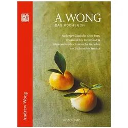 A. Wong - Das Kochbuch, Ratgeber von Andrew Wong