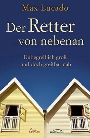 Max Lucado - Der Retter von nebenan. Unbegreiflich groß und doch greifbar nah - Preis vom 11.10.2026 03:10:56 h