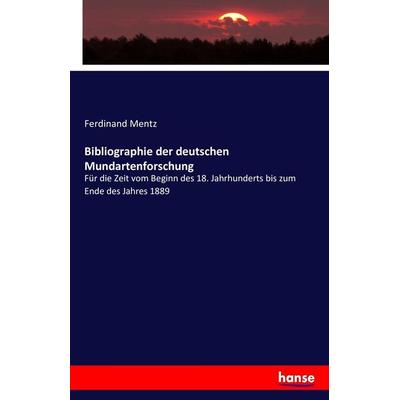 Bibliographie der deutschen Mundartenforschung, Taschenbuch von Ferdinand Mentz, Hansebooks, 978-3-7428-8245-5