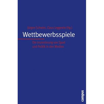 Wettbewerbsspiele, Taschenbuch von Jürgen Schwier,Claus Leggewie, Campus, 978-3-593-38032-2