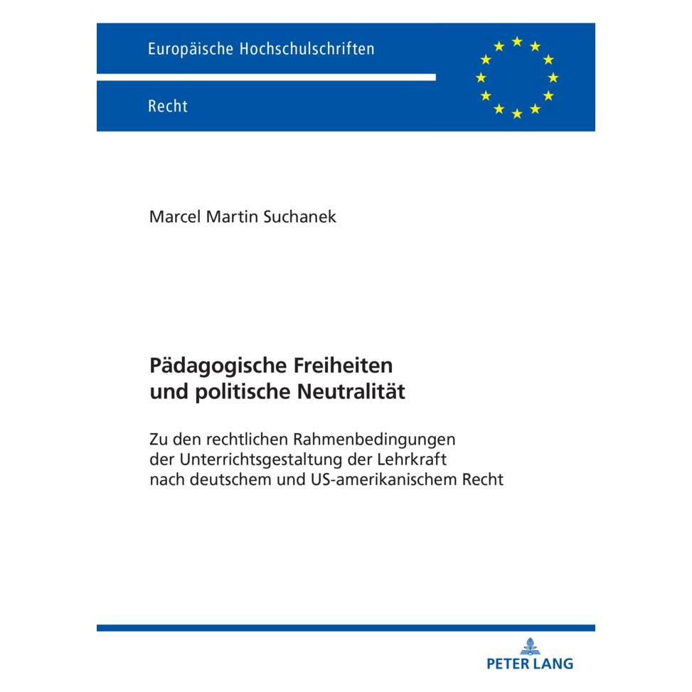 Peter Lang Pädagogische Freiheiten und politische Neutralität (Deutsch, Softcover, Marcel Suchanek) (57180328)
