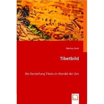 Stuhl, M: Tibetbild, Taschenbuch von Martina Stuhl, VDM, 978-3-639-00220-1