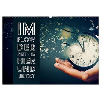 Im Flow der Zeit - im Hier und Jetzt (Wandkalender 2027 DIN A2 quer), CALVENDO Monatskalender