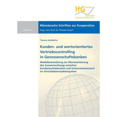 Kunden- und wertorientiertes Vertriebscontrolling in Genossenschaftsbanken, Taschenbuch von Thomas Geissdörfer, Shaker Media, 978-3-8440-8488-7