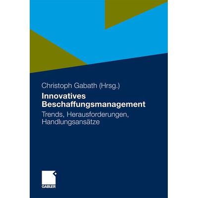 Innovatives Beschaffungsmanagement, Gebundene Ausgabe von , Betriebswirtschaftlicher Verlag Gabler, 978-3-8349-2845-0