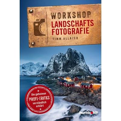 Workshop Landschaftsfotografie, Taschenbuch von Timm Allrich, Humboldt Verlag, 978-3-86910-096-8