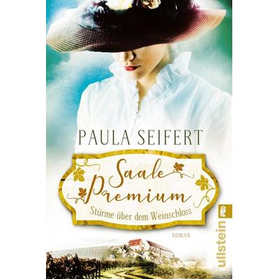 Saale Premium - Stürme über dem Weinschloss, Taschenbuch von Paula Seifert, Ullstein Taschenbuch