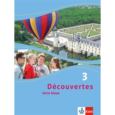 Découvertes Série bleue 3. Schülerbuch. ab Klasse 7, Gebundene Ausgabe von , Klett Schulbuchverlag