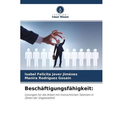 Beschäftigungsfähigkeit:, Taschenbuch von Isabel Felicita Jover Jiménez,Manira Rodríguez Gosain, Verlag Unser Wissen, 978-620-4-71099-0