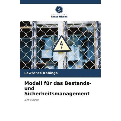 Modell für das Bestands- und Sicherheitsmanagement, Taschenbuch von Lawrence Kabinga, Verlag Unser Wissen, 978-620-9-81149-4