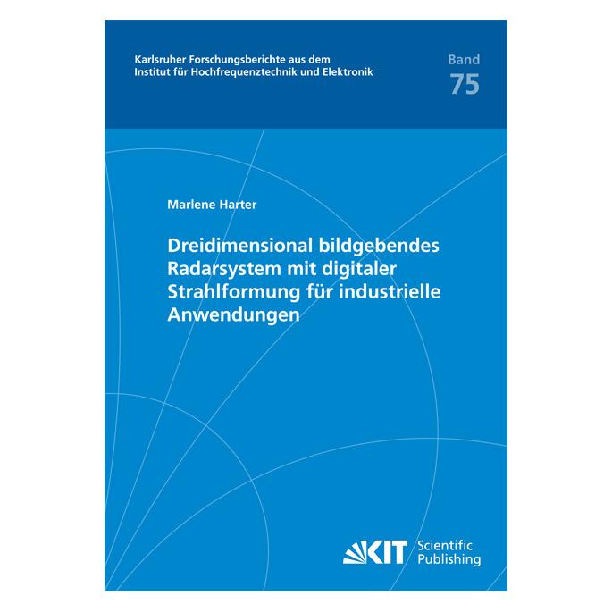 KIT Scientific Publishing Dreidimensional bildgebendes Radarsystem mit digitaler Strahlformung für industrielle Anwendungen (Deutsch, Softcover, Marlene Harter) (55610826)