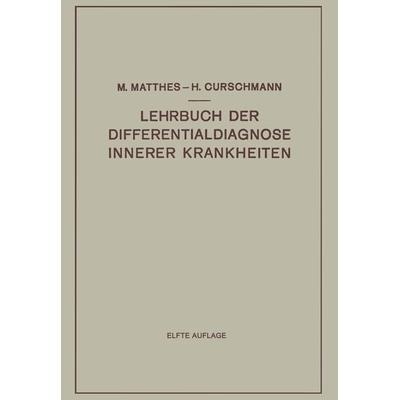Lehrbuch der Differentialdiagnose Innerer Krankheiten, Taschenbuch von Max Matthes,Hans Curschmann, Springer Berlin, 978-3-662-35667-8
