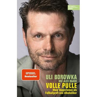 Volle Pulle. Mein Doppelleben als Fußballprofi und Alkoholiker, Taschenbuch von Uli Borowka,Alex Raack, Edel Sports - ein Verlag der Edel