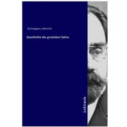 Geschichte der grotesken Satire, Belletristik von Heinrich Schneegans