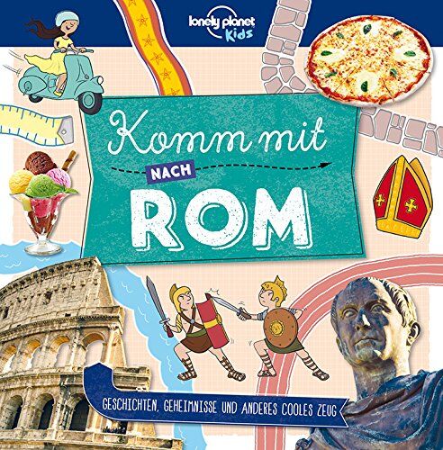 Lonely Planet - Lonely Planet Kinderreiseführer Komm mit nach Rom (Lonely Planet Kids) (Lonely Planet Kids Komm mit) - Preis vom 13.10.2026 11:25:28 h