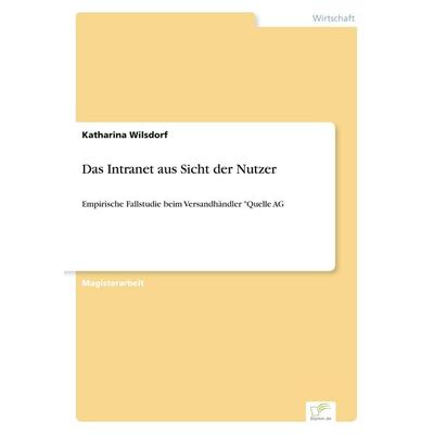 Das Intranet aus Sicht der Nutzer, Taschenbuch von Katharina Wilsdorf, GRIN, 978-3-8386-8103-0